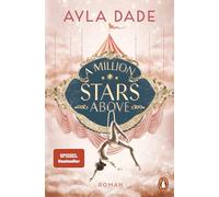 A Million Stars Above: Roman - Die New Adult Starautorin mit ihrer spicy Bestsellerdilogie: 1