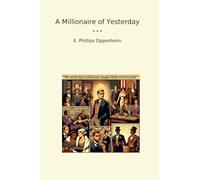 A Millionaire of Yesterday (Classic Books)