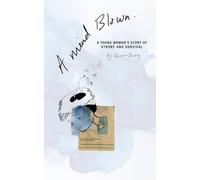 A Mind Blown: A Young Woman's Story of Stroke and Survival