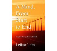 A Mind, From Start to End: Unspoken chaos and heart in the mind