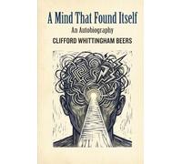 A Mind That Found Itself: An Autobiography