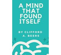 A Mind That Found Itself: An Autobiography