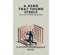 A Mind That Found Itself: An Autobiography