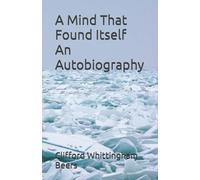 A Mind That Found Itself An Autobiography