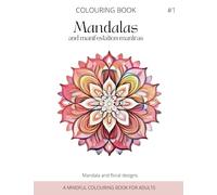 A Mindful Colouring Book: Mandalas and Manifestation Mantras