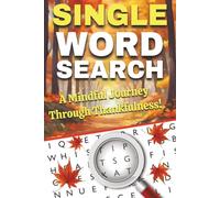 A Mindful Journey Through Thankfulness: Inspirational 2025 Word Search Puzzles for Peaceful Moods and Positive Thinking: Uplifting Word Search Puzzles for Gratitude, Joy, and Relaxation