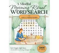 A Mindful Morning Ritual Word Search for Adults: Large Print Puzzle Book for Present Moment Awareness, Inner Calm and Daily Mental Clarity ( Word Find ... ) (The Day-to-Night Calm Puzzle Series)