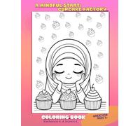A Mindful Start: Cupcake Factory: Volume 1: Fun and Relaxing Islamic Coloring Book for Kids