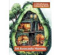 A Mindfulness Colouring Book: 54 Avocado Homes: Part of the Cosy Homes Series (Cosy Homes For Mindfulness Colouring Books)