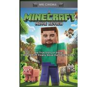A Minecraft Movie Review: The True Story of Steve: Did the Film Finally Solve the Game's Lore? (Mr Cinema’s Screen Vault)