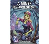 A Miner Inconvenience: A Cozy, Low-Stakes, Slice-of-Life Sci-fi Adventure (No Stress Space Express)