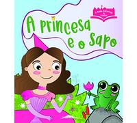 A Minha Biblioteca de Contos: A Princesa e o Sapo
