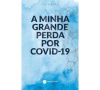 A Minha Grande Perda Por Covid-19 (ebook)