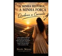 A Minha história , A Minha força: Quebrar a corrente