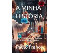 A MINHA HISTÓRIA: A Ostra e o Transmissor, Como Transformar Grãos de Areia em Pérolas de Sucesso (Poesias & Autoajuda)