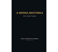 A Minha História: Estilo, Atitude e Trajetória