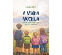 A Minha Mochila: Uma História Sobre o Que Levamos Connosco