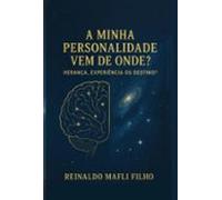 A Minha Personalidade Vem De Onde? (ebook)