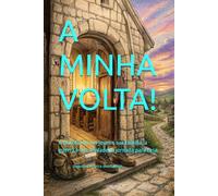 A MINHA VOLTA!: A história de um jovem, sua família, a guerra e sua verdadeira jornada para casa.