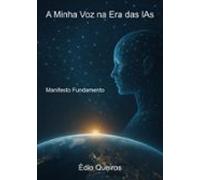 A Minha Voz Na Era Das Ias (ebook)