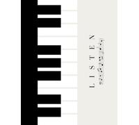 A Minimalist Piano Notebook: Listen: A Minimalist Piano Notebook | Large 8.5" x 11" College Ruled Journal | 200 Pages | Elegant Music Notebook for Students, Musicians & Music Lovers