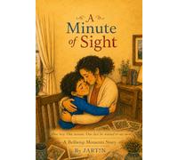 A minute of sight: A touching story about love, family, and seeing with the heart (Bellwisp Moments)