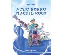 A mio nonno piace il rock. Con e-book. Con espansione online