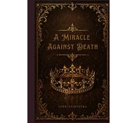 A Miracle Against Death (Shards of the Fallen God: A LitRPG Isekai Saga)