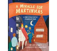 A Miracle for Martinmas: A Story of the Feast of St. Martin of Tours