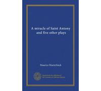 A miracle of Saint Antony, and five other plays