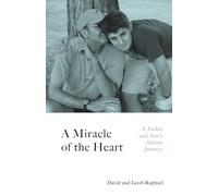 A Miracle of the Heart: A Father and Son's Autism Journey