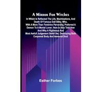 A mirror for witches: in which is reflected the life, machinations, and death of famous Doll Bilby, who, with a more than feminine perversity, ... a righteous and most awfull judgement befell