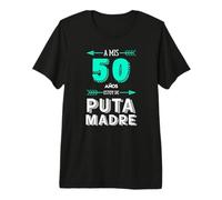 A Mis 50 Años Estoy De Puta Madre Regalo de Cumpleaños Camiseta Premium