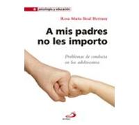 A Mis Padres No Les Importo: Problemas De Conducta En Los Adolescentes