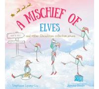 A Mischief of Elves: and other Christmas collective nouns (Collective nouns for kids)