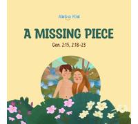 A Missing Piece: Bible Story for Kids About Patience, God's Perfect Timing, and the Power of His Care