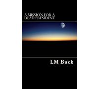 A Mission for a Dead President: Who is Attacking the Republic?: Volume 3