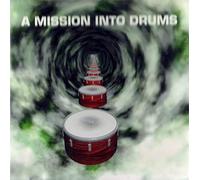 A Mission Into Drums - Mission Into Drums