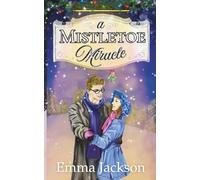 A Mistletoe Miracle: The perfect feel-good holiday romcom to read this year: 1 (The Cartwright Brothers)