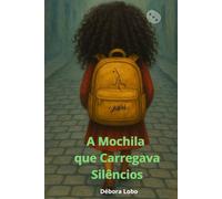 A Mochila que Carregava Silêncios (Objetos com Alma)