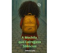 A Mochila que Carregava Silêncios (Objetos com Alma)