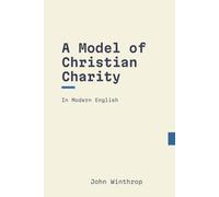 A Model of Christian Charity: In Modern, Updated English