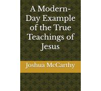 A Modern-Day Example of the True Teachings of Jesus