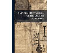 A Modern Dictionary of the English Language
