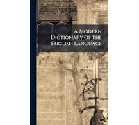 A Modern Dictionary of the English Language