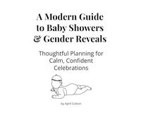 A Modern Guide to Baby Showers & Gender Reveals: Thoughtful Planning for Calm, Confident Celebrations