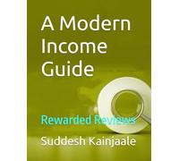 A Modern Income Guide: Rewarded Reviews