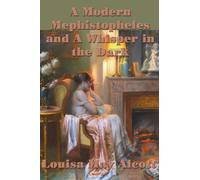 A Modern Mephistopheles and A Whisper in the Dark: Gothic Tales from the Darker Side of Louisa May Alcott