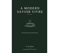 A Modern Savoir Vivre: The old rules, minus the nonsense