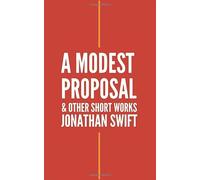 A Modest Proposal and Other Short Works